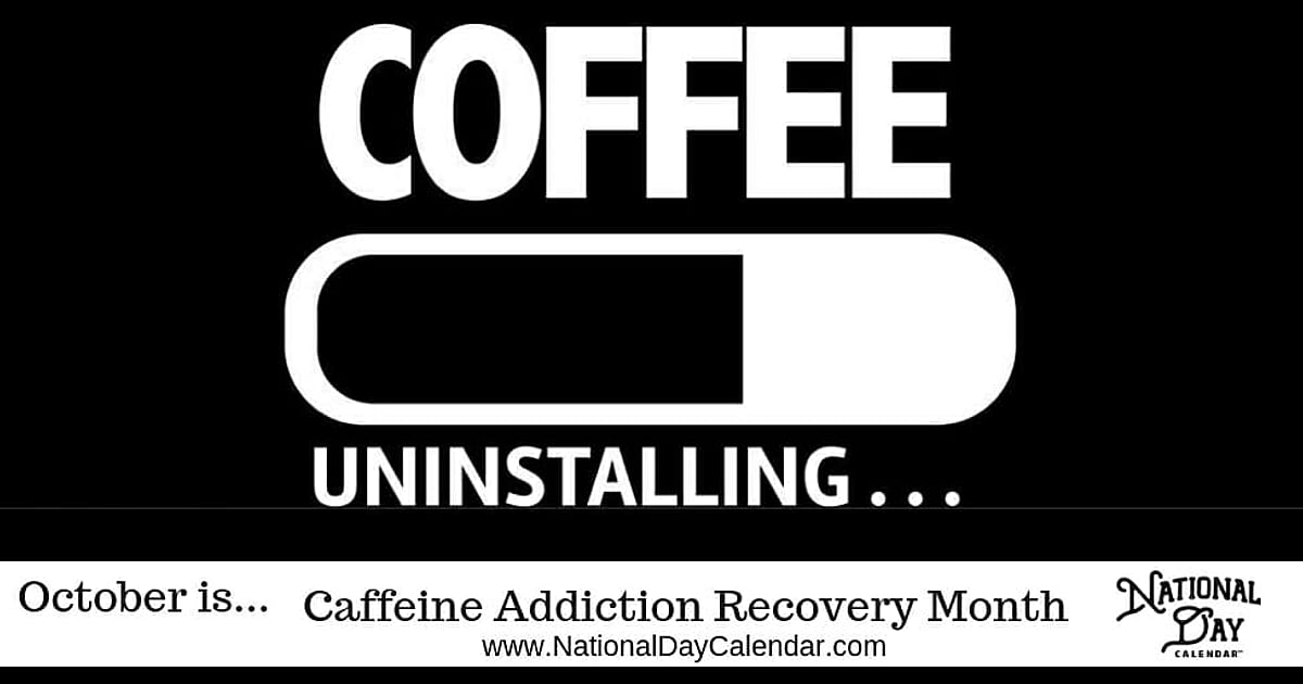 Caffeine Addiction Recovery Month