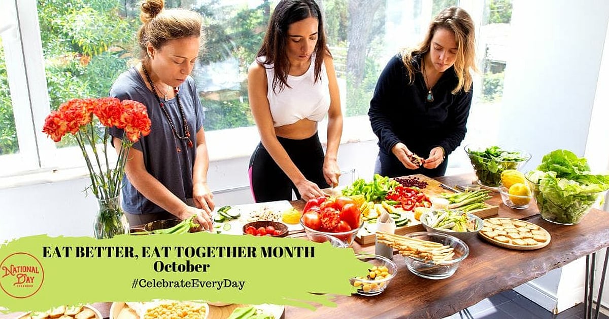 Eat Better, Eat Together Month